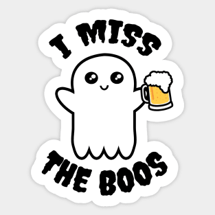 I Miss The Boos Sticker